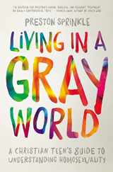 9780310752066-031075206X-Living in a Gray World: A Christian Teen’s Guide to Understanding Homosexuality