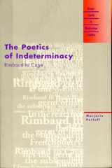 9780810117648-0810117649-The Poetics of Indeterminacy: Rimbaud to Cage (Avant-Garde & Modernism Studies)