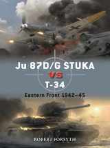 9781472854759-1472854756-Ju 87D/G STUKA versus T-34: Eastern Front 1942–45 (Duel, 129)
