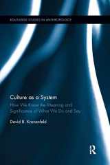 9780367594787-0367594781-Culture as a System: How We Know the Meaning and Significance of What We Do and Say (Routledge Studies in Anthropology)