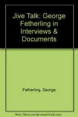9781896647548-1896647545-Jive Talk: George Fethering in Interviews & Documents