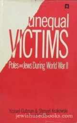 9780896040557-0896040550-Unequal Victims: Poles and Jews During World War Two (English and Hebrew Edition)