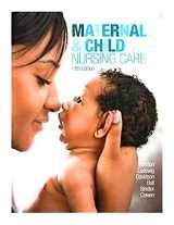 9780134167220-0134167228-Maternal & Child Nursing Care