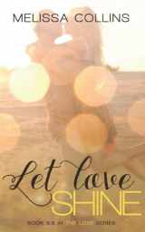 9780991054220-0991054229-Let Love Shine (The Love Series (3.5))