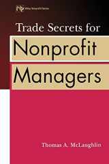 9780471389521-0471389528-Trade Secrets for Nonprofit Managers (Wiley Nonprofit Law, Finance and Management Series)
