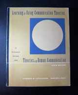 9780534548247-0534548245-Learning and Using Communication Theories: A Student Guide for Theories of Human Communication