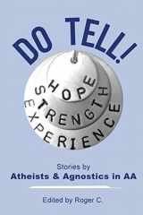9780994016232-0994016239-Do Tell!: Stories by Atheists and Agnostics in AA