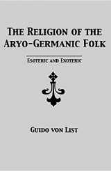 9781885972491-1885972490-The Religion of the Aryo-Germanic Folk: Esoteric and Exoteric