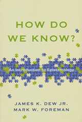 9780830840366-0830840362-How Do We Know?: An Introduction to Epistemology