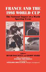 9780714648873-0714648876-France and the 1998 World Cup: The National Impact of a World Sporting Event (Sport in the Global Society)