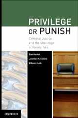 9780195380064-0195380061-Privilege or Punish: Criminal Justice and the Challenge of Family Ties