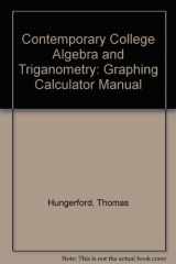9780030331213-0030331218-Contemporary College Algebra and Triganometry: Graphing Calculator Manual