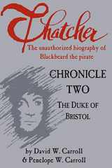 9780988571525-0988571528-Thatcher: the unauthorized biography of Blackbeard the pirate: Chronicle Two: The Duke of Bristol