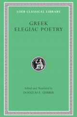 9780674995826-0674995821-Greek Elegiac Poetry: From the Seventh to the Fifth Centuries B.C. (Loeb Classical Library No. 258)