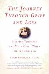 9780312374143-0312374143-The Journey Through Grief and Loss: Helping Yourself and Your Child When Grief Is Shared