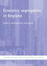 9781861348135-1861348134-Economic Segregation in England: Causes, Consequences And Policy
