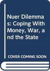 9780520088696-0520088697-Nuer Dilemmas: Coping with Money, War, and the State