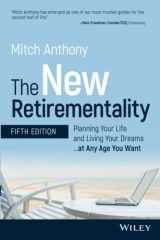 9781119611486-1119611482-The New Retirementality: Planning Your Life and Living Your Dreams...at Any Age You Want
