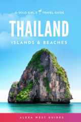 9781790154371-1790154375-Thailand Islands and Beaches: The Solo Girl's Travel Guide