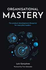 9781781333068-1781333068-Organisational Mastery: The product development blueprint for executive leaders