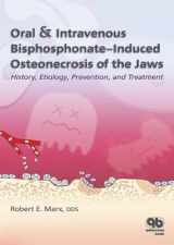 9780867154627-0867154624-Oral & Intravenous Bisphosphonate-Induced Osteonecrosis of the Jaws: History, Etiology, Prevention, and Treatment