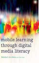 9781433128950-1433128950-Mobile Learning through Digital Media Literacy (New Literacies and Digital Epistemologies)