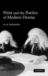9780521841849-0521841844-Print and the Poetics of Modern Drama
