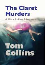 9780985667306-0985667303-The Claret Murders: A Mark Rollins Adventure (Mark Rollins Adventures)