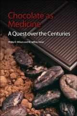 9781849734110-1849734119-Chocolate as Medicine: A Quest over the Centuries