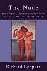 9780813343501-081334350X-The Nude: The Cultural Rhetoric of the Body in the Art of Western Modernity