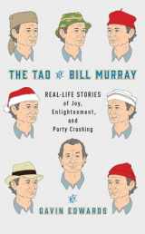 9780812998702-0812998707-The Tao of Bill Murray: Real-Life Stories of Joy, Enlightenment, and Party Crashing