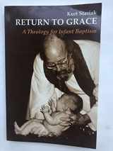9780814661550-0814661556-Return to Grace: A Theology for Infant Baptism