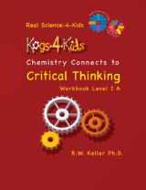 9780979945939-0979945933-Real Science-4-Kids Chemistry Lev. 1 Critical Thinking KOG
