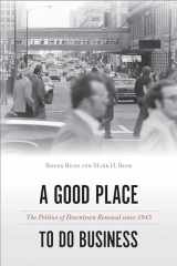 9781439920824-1439920826-A Good Place to Do Business: The Politics of Downtown Renewal since 1945 (Urban Life, Landscape and Policy)