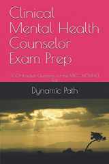 9781706804024-1706804024-Clinical Mental Health Counselor Exam Prep: 300+ Practice Questions for the NBCC NCMHCE Test