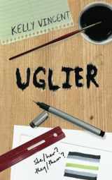 9781958342114-1958342114-Uglier: A moving YA novel about a teen finding their gender identity (The Art of Being Ugly)