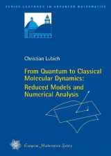 9783037190678-3037190671-From Quantum to Classical Molecular Dynamics: Reduced Models and Numerical Analysis (Zurich Lectures in Advanced Mathematics)