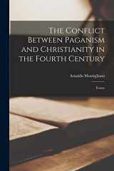 9781013532603-1013532600-The Conflict Between Paganism and Christianity in the Fourth Century: Essays