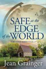 9781914958182-1914958187-Safe at the Edge of the World: The Tour Series Book 2