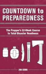 9781612433042-1612433049-Countdown to Preparedness: The Prepper's 52 Week Course to Total Disaster Readiness