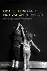 9781849054485-1849054487-Goal Setting and Motivation in Therapy