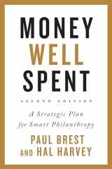 9781503602618-1503602613-Money Well Spent: A Strategic Plan for Smart Philanthropy, Second Edition