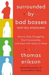 9781250763907-1250763908-Surrounded by Bad Bosses (And Lazy Employees): How to Stop Struggling, Start Succeeding, and Deal with Idiots at Work [The Surrounded by Idiots Series]