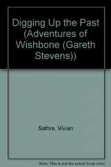 9780836823028-0836823028-Digging Up the Past (Adventures of Wishbone)