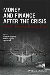 9781119051435-1119051436-Money and Finance After the Crisis: Critical Thinking for Uncertain Times (Antipode Book)