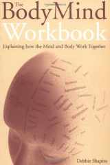 9781843331476-1843331470-The Body Mind Workbook: Explaining How the Mind and Body Work Together