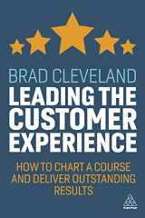 9781789666878-1789666872-Leading the Customer Experience: How to Chart a Course and Deliver Outstanding Results