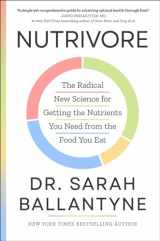9781668031612-1668031612-Nutrivore: The Radical New Science for Getting the Nutrients You Need from the Food You Eat