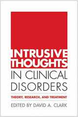 9781593850838-1593850832-Intrusive Thoughts in Clinical Disorders: Theory, Research, and Treatment