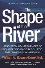 9780691182483-0691182485-The Shape of the River: Long-Term Consequences of Considering Race in College and University Admissions Twentieth Anniversary Edition (The William G. Bowen Series, 113)